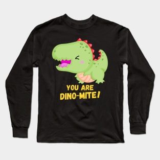 You Are Dino Mite Jurassic World Prehistory Dinosaurs Lovers Long Sleeve T-Shirt